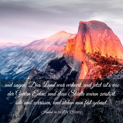 Picture 03 - Hesekiel 36:35 LUTH1912 - und sagen: Dies Land war verheert, und jetzt - Bible Verse Picture