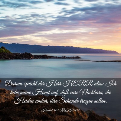Picture 03 - Hesekiel 36:7 LUTH1912 - Darum spricht der Herr HERR also: Ich hebe meine - Bible Verse Picture