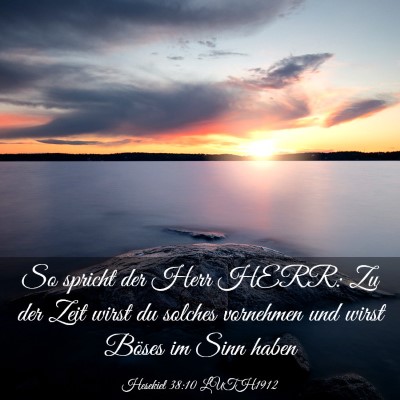 Picture 03 - Hesekiel 38:10 LUTH1912 - So spricht der Herr HERR: Zu der Zeit wirst du - Bible Verse Picture