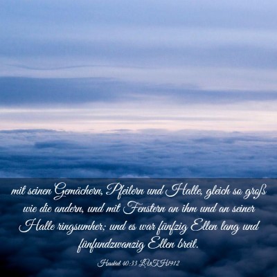 Picture 03 - Hesekiel 40:33 LUTH1912 - mit seinen Gemächern, Pfeilern und Halle, gleich - Bible Verse Picture