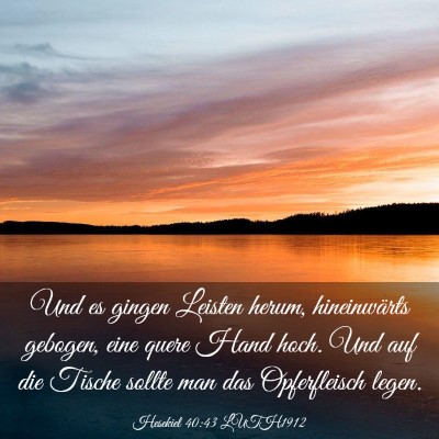 Picture 03 - Hesekiel 40:43 LUTH1912 - Und es gingen Leisten herum, hineinwärts - Bible Verse Picture