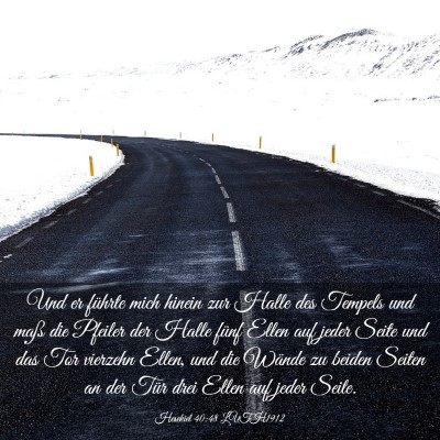 Picture 03 - Hesekiel 40:48 LUTH1912 - Und er führte mich hinein zur Halle des Tempels - Bible Verse Picture