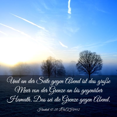 Picture 03 - Hesekiel 47:20 LUTH1912 - Und an der Seite gegen Abend ist das große Meer - Bible Verse Picture
