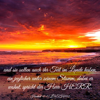 Picture 03 - Hesekiel 47:23 LUTH1912 - und sie sollen auch ihr Teil im Lande haben, ein - Bible Verse Picture