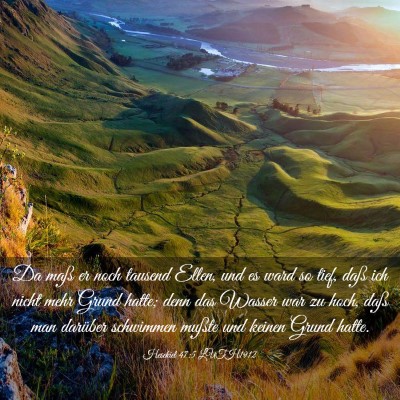 Picture 03 - Hesekiel 47:5 LUTH1912 - Da maß er noch tausend Ellen, und es ward so - Bible Verse Picture