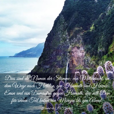 Picture 03 - Hesekiel 48:1 LUTH1912 - Dies sind die Namen der Stämme: von Mitternacht, - Bible Verse Picture