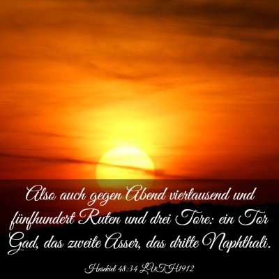 Picture 03 - Hesekiel 48:34 LUTH1912 - Also auch gegen Abend viertausend und - Bible Verse Picture