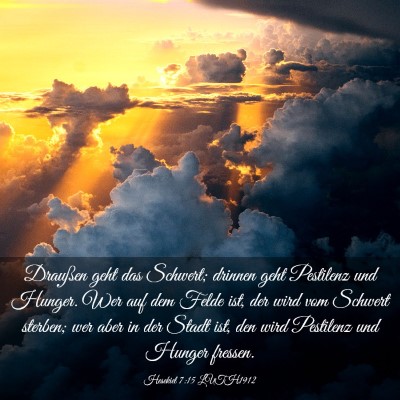 Picture 03 - Hesekiel 7:15 LUTH1912 - Draußen geht das Schwert; drinnen geht Pestilenz - Bible Verse Picture