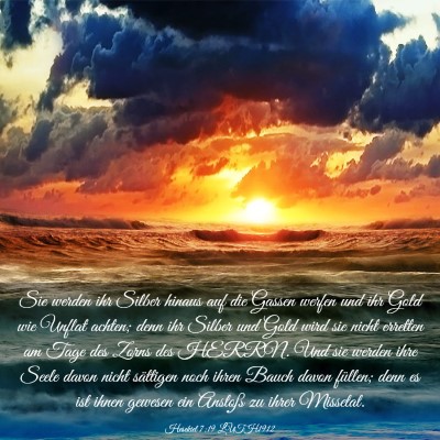 Picture 03 - Hesekiel 7:19 LUTH1912 - Sie werden ihr Silber hinaus auf die Gassen - Bible Verse Picture