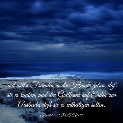 Picture 03 - Hesekiel 7:21 LUTH1912 - und will's Fremden in die Hände geben, daß sie - Bible Verse Picture