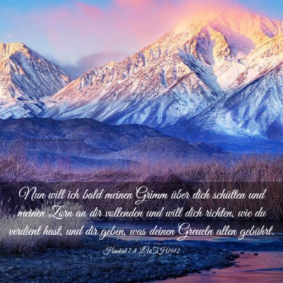 Picture 03 - Hesekiel 7:8 LUTH1912 - Nun will ich bald meinen Grimm über dich - Bible Verse Picture