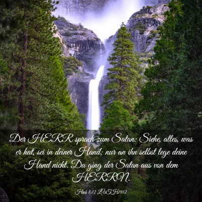 Picture 03 - Hiob 1:12 LUTH1912 - Der HERR sprach zum Satan: Siehe, alles, was er - Bible Verse Picture