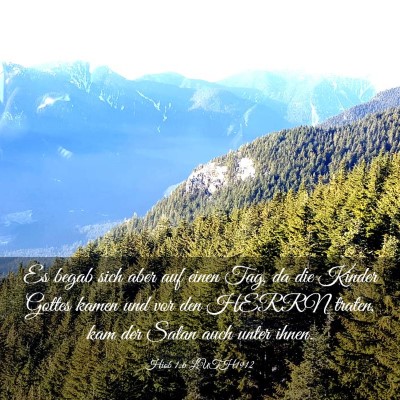 Picture 03 - Hiob 1:6 LUTH1912 - Es begab sich aber auf einen Tag, da die Kinder - Bible Verse Picture