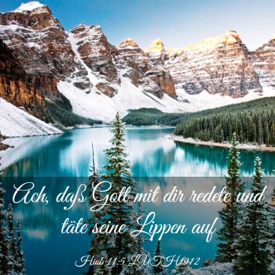 Picture 03 - Hiob 11:5 LUTH1912 - Ach, daß Gott mit dir redete und täte seine - Bible Verse Picture