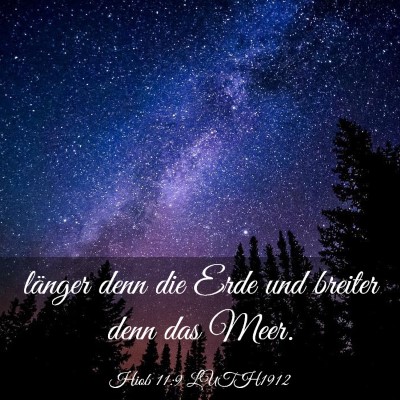 Picture 03 - Hiob 11:9 LUTH1912 - länger denn die Erde und breiter denn das - Bible Verse Picture