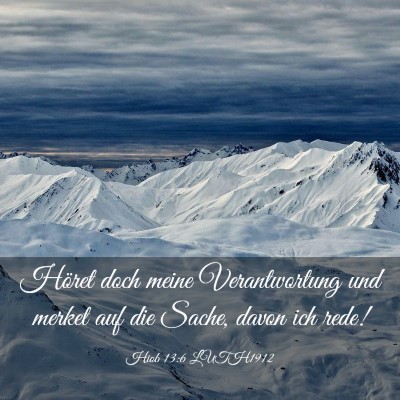 Picture 03 - Hiob 13:6 LUTH1912 - Höret doch meine Verantwortung und merket auf - Bible Verse Picture
