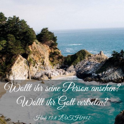 Picture 03 - Hiob 13:8 LUTH1912 - Wollt ihr seine Person ansehen? Wollt ihr Gott - Bible Verse Picture