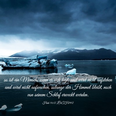 Picture 03 - Hiob 14:12 LUTH1912 - so ist ein Mensch, wenn er sich legt, und wird - Bible Verse Picture