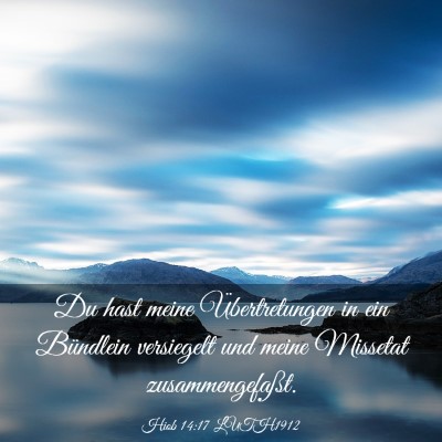 Picture 03 - Hiob 14:17 LUTH1912 - Du hast meine Übertretungen in ein Bündlein - Bible Verse Picture