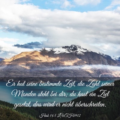 Picture 03 - Hiob 14:5 LUTH1912 - Er hat seine bestimmte Zeit, die Zahl seiner - Bible Verse Picture