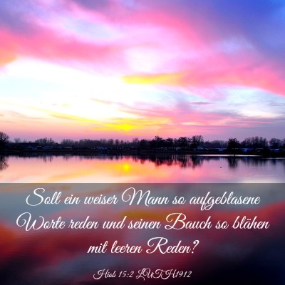Picture 03 - Hiob 15:2 LUTH1912 - Soll ein weiser Mann so aufgeblasene Worte reden - Bible Verse Picture