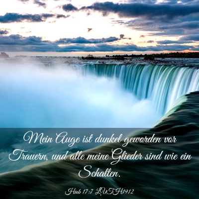 Picture 03 - Hiob 17:7 LUTH1912 - Mein Auge ist dunkel geworden vor Trauern, und - Bible Verse Picture