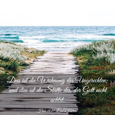 Picture 03 - Hiob 18:21 LUTH1912 - Das ist die Wohnung des Ungerechten; und dies ist - Bible Verse Picture