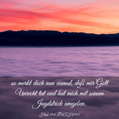 Picture 03 - Hiob 19:6 LUTH1912 - so merkt doch nun einmal, daß mir Gott Unrecht - Bible Verse Picture
