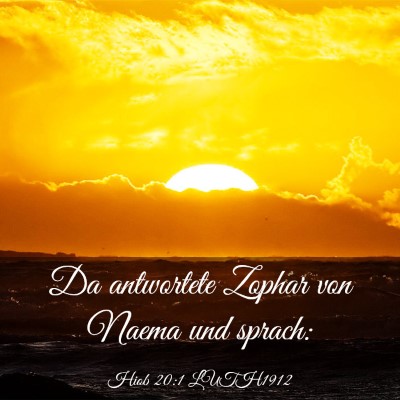 Picture 03 - Hiob 20:1 LUTH1912 - Da antwortete Zophar von Naema und - Bible Verse Picture