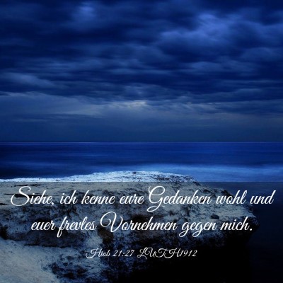 Picture 03 - Hiob 21:27 LUTH1912 - Siehe, ich kenne eure Gedanken wohl und euer - Bible Verse Picture