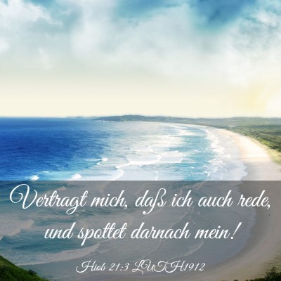 Picture 03 - Hiob 21:3 LUTH1912 - Vertragt mich, daß ich auch rede, und spottet - Bible Verse Picture
