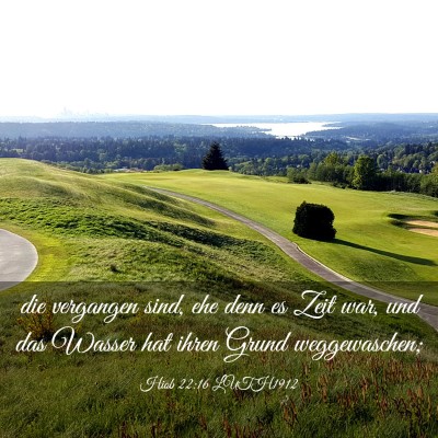 Picture 03 - Hiob 22:16 LUTH1912 - die vergangen sind, ehe denn es Zeit war, und das - Bible Verse Picture