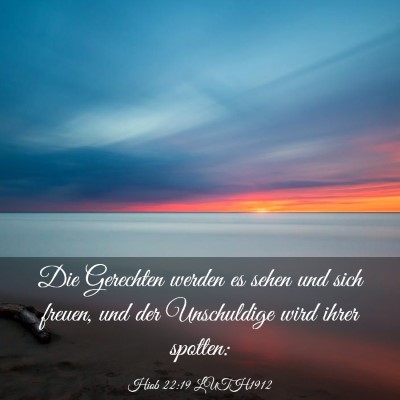 Picture 03 - Hiob 22:19 LUTH1912 - Die Gerechten werden es sehen und sich freuen, - Bible Verse Picture
