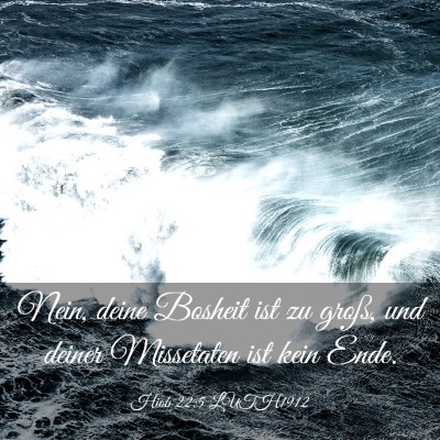 Picture 03 - Hiob 22:5 LUTH1912 - Nein, deine Bosheit ist zu groß, und deiner - Bible Verse Picture
