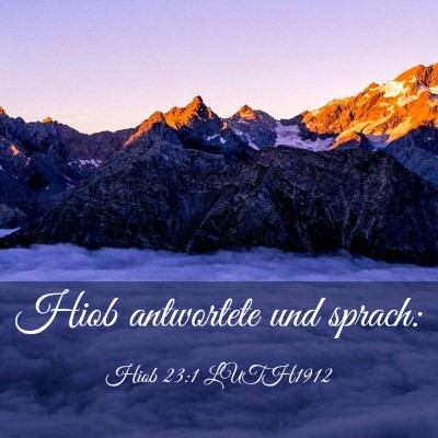 Picture 03 - Hiob 23:1 LUTH1912 - Hiob antwortete und - Bible Verse Picture