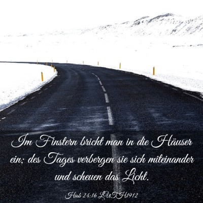 Picture 03 - Hiob 24:16 LUTH1912 - Im Finstern bricht man in die Häuser ein; des - Bible Verse Picture