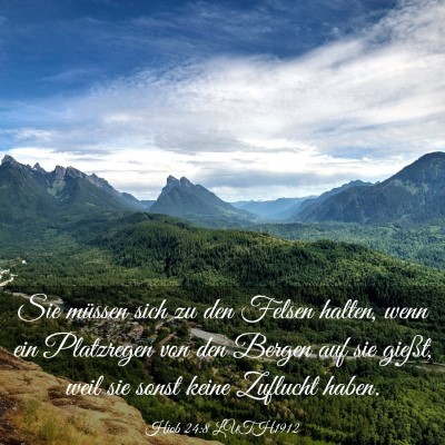 Picture 03 - Hiob 24:8 LUTH1912 - Sie müssen sich zu den Felsen halten, wenn ein - Bible Verse Picture