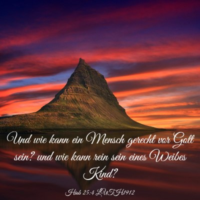 Picture 03 - Hiob 25:4 LUTH1912 - Und wie kann ein Mensch gerecht vor Gott sein? - Bible Verse Picture