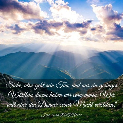 Picture 03 - Hiob 26:14 LUTH1912 - Siehe, also geht sein Tun, und nur ein geringes - Bible Verse Picture