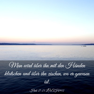 Picture 03 - Hiob 27:23 LUTH1912 - Man wird über ihn mit den Händen klatschen und - Bible Verse Picture