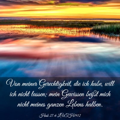 Picture 03 - Hiob 27:6 LUTH1912 - Von meiner Gerechtigkeit, die ich habe, will ich - Bible Verse Picture
