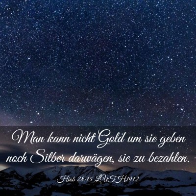 Picture 03 - Hiob 28:15 LUTH1912 - Man kann nicht Gold um sie geben noch Silber - Bible Verse Picture
