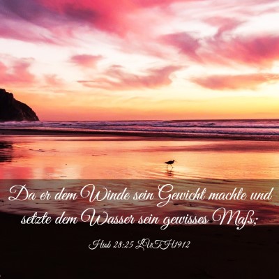 Picture 03 - Hiob 28:25 LUTH1912 - Da er dem Winde sein Gewicht machte und setzte - Bible Verse Picture