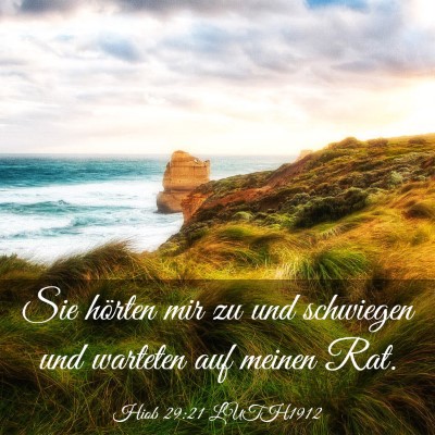 Picture 03 - Hiob 29:21 LUTH1912 - Sie hörten mir zu und schwiegen und warteten auf - Bible Verse Picture