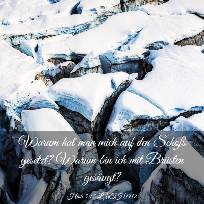 Picture 03 - Hiob 3:12 LUTH1912 - Warum hat man mich auf den Schoß gesetzt? Warum - Bible Verse Picture