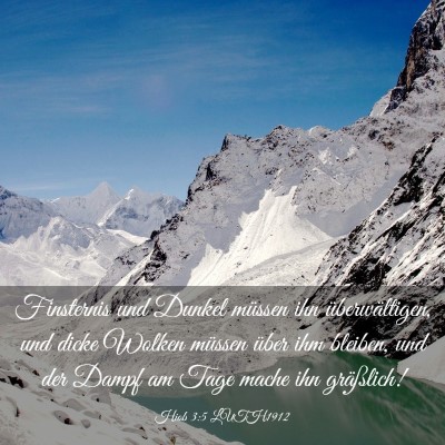 Picture 03 - Hiob 3:5 LUTH1912 - Finsternis und Dunkel müssen ihn überwältigen, - Bible Verse Picture