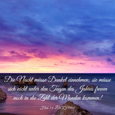 Picture 03 - Hiob 3:6 LUTH1912 - Die Nacht müsse Dunkel einnehmen; sie müsse - Bible Verse Picture