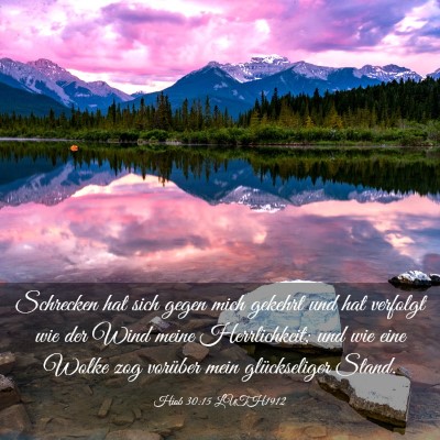 Picture 03 - Hiob 30:15 LUTH1912 - Schrecken hat sich gegen mich gekehrt und hat - Bible Verse Picture