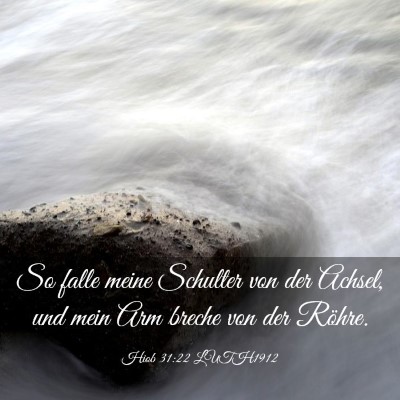 Picture 03 - Hiob 31:22 LUTH1912 - So falle meine Schulter von der Achsel, und mein - Bible Verse Picture