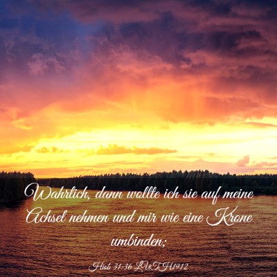 Picture 03 - Hiob 31:36 LUTH1912 - Wahrlich, dann wollte ich sie auf meine Achsel - Bible Verse Picture